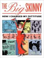 Big Skinny How I Changed My Fattitude