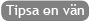 Tipsa en v�n