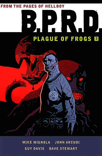B.P.R.D. (BPRD) Plague of Frogs Bk 03