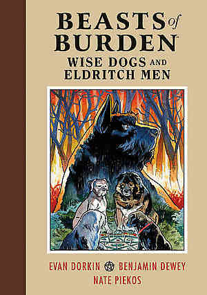 Beasts of Burden Wise Dogs and Eldritch Men HC