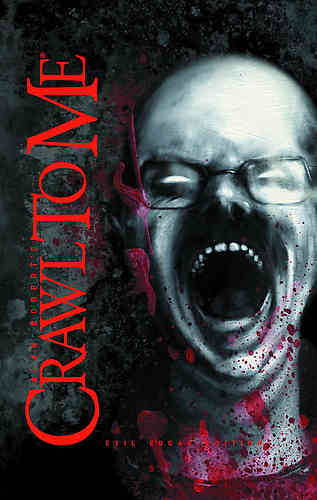 Crawl to Me Evil Edgar Edition