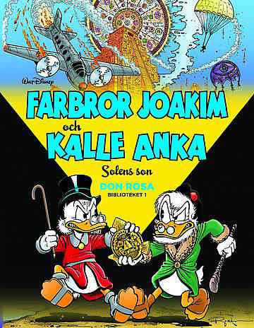 Don Rosa-biblioteket Vol 01 Farbror Joakim och Kalle Anka: Solens son