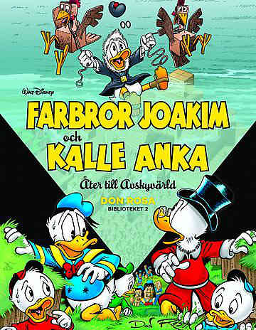 Don Rosa-biblioteket Vol 02 Farbror Joakim och Kalle Anka: �ter till Avskyv�rd