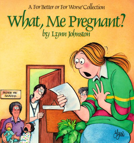 For Better or for Worse Bk 11 What, Me Pregnant?
