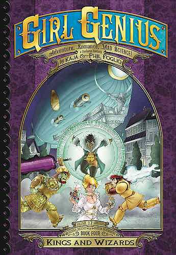 Girl Genius: Second Journey Bk 04 Kings and Wizards