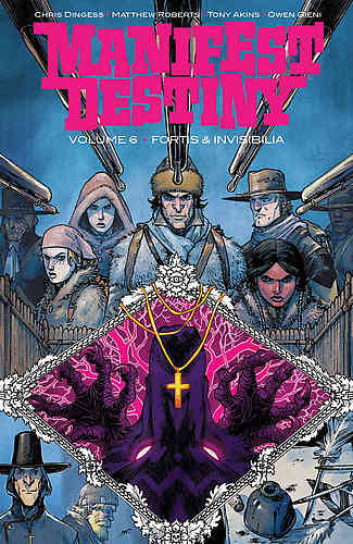 Manifest Destiny Bk 06 Fortis & Invisibilia