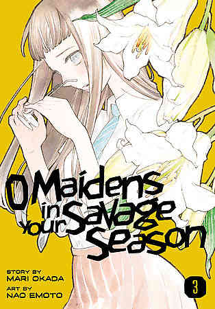 O Maidens in Your Savage Season Bk 03 - Klicka på bilden för att stänga