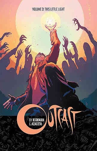Outcast by Kirkman & Azaceta Bk 03 This Little Light