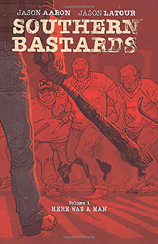 Southern Bastards Bk 01 Here Was A Man