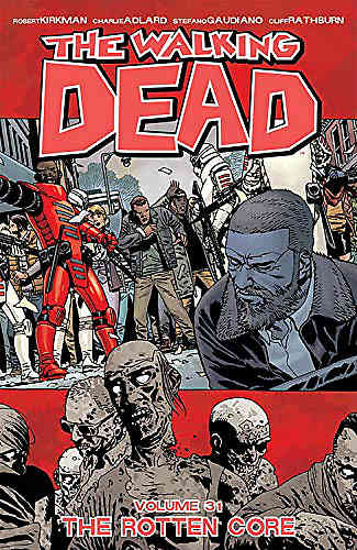 Walking Dead Bk 31 The Rotten Core