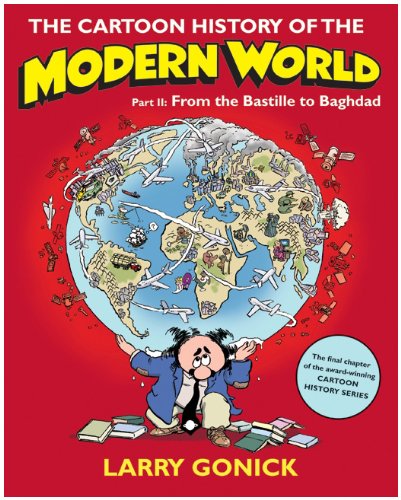 Cartoon History Modern World Bk 02 Bastille to Baghdad