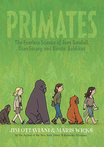 Primates: The Fearless Science of Jane Goodall, Dian Fossey & Birute Galdikas
