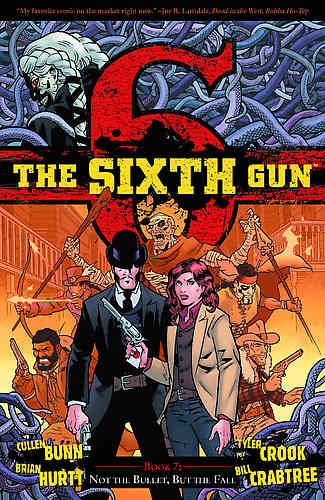Sixth Gun Bk 07 Not the Bullet, but the Fall