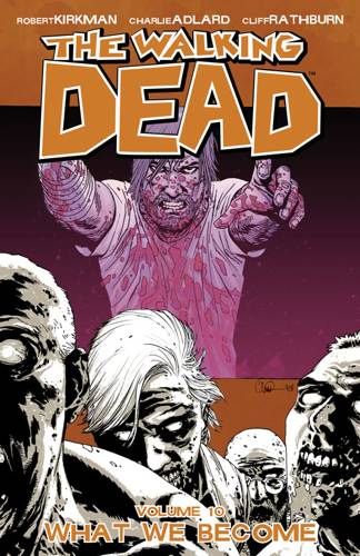 Walking Dead Bk 10 What We Become