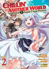 Chillin' in Another World with Level 2 Super Cheat Powers Bk 02