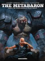 Metabaron Book 01 The Techno-Admiral & the Anti-Baron