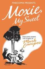 Moxie, My Sweet Finecomix Draws the Stories of Mark Campos
