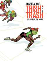 Trish Trash: Rollergirl of Mars HC 01