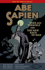 Abe Sapien Bk 03 Dark and Terrible and the New Race of Man