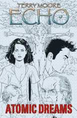 Terry Moore's Echo Bk 02 Atomic Dreams