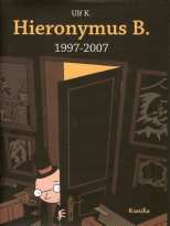 Hieronymus B. 1997-2007
