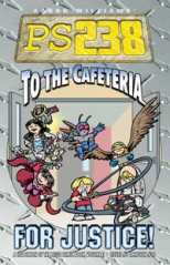 Ps238 Bk 02 To the Cafeteria. For Justice.